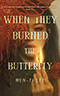 When They Burned the Butterfly